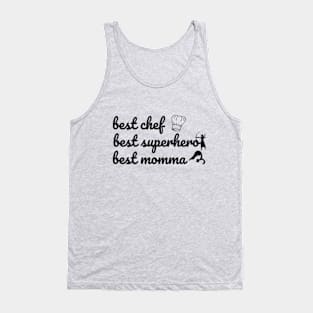 super mom, best chef, best superhero, best momma. mother's day gift. Tank Top